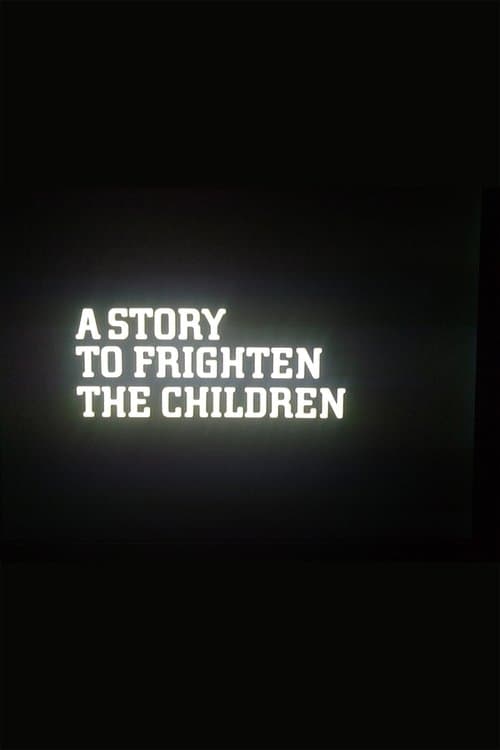 A Story to Frighten the Childrenのポスター
