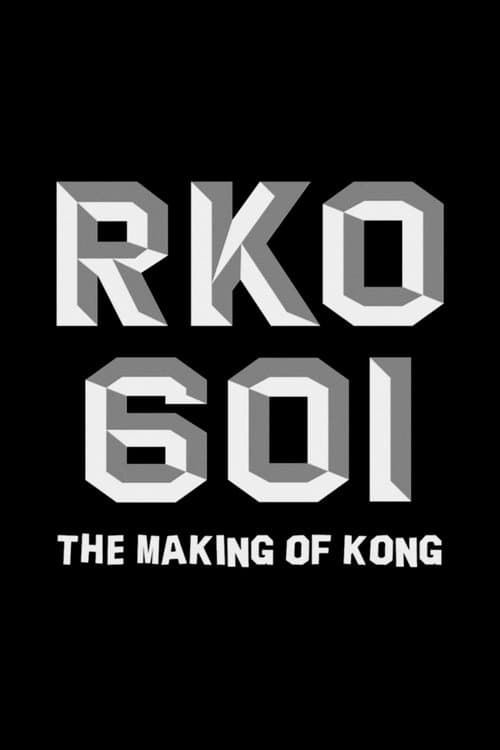 RKO Production 601: The Making of “Kong, the Eighth Wonder of the World”のポスター