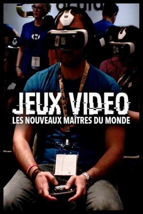 Jeux vidéo: Les nouveaux maîtres du mondeのポスター