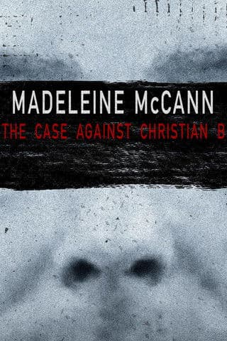 Madeleine McCann: The Case Against Christian Bのポスター