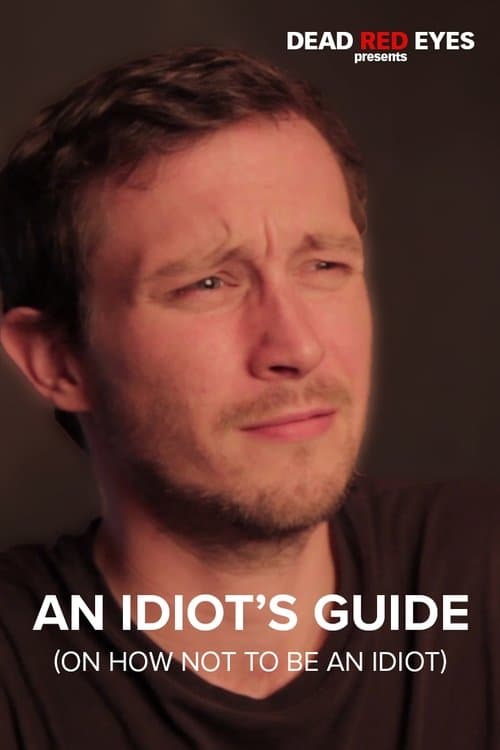 An Idiot's Guide (On How Not to be an Idiot)のポスター