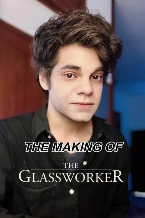 The Making of 'The Glassworker'のポスター