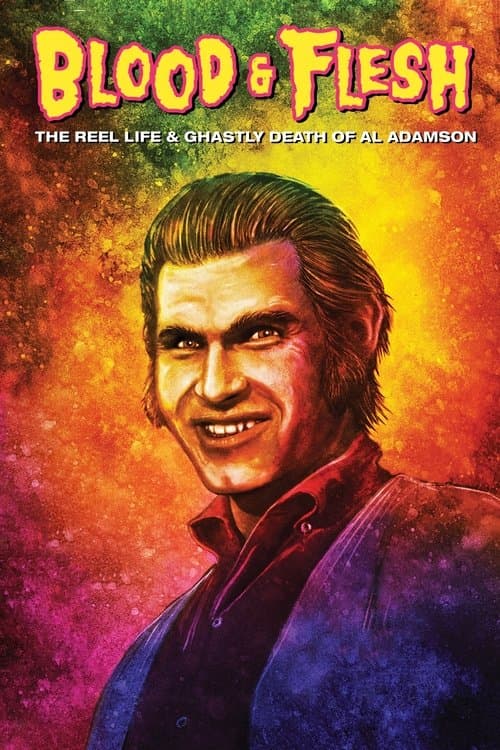 Blood & Flesh: The Reel Life & Ghastly Death of Al Adamsonのポスター