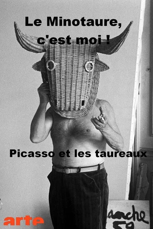 Le minotaure, c'est moi ! Picasso et les taureauxのポスター
