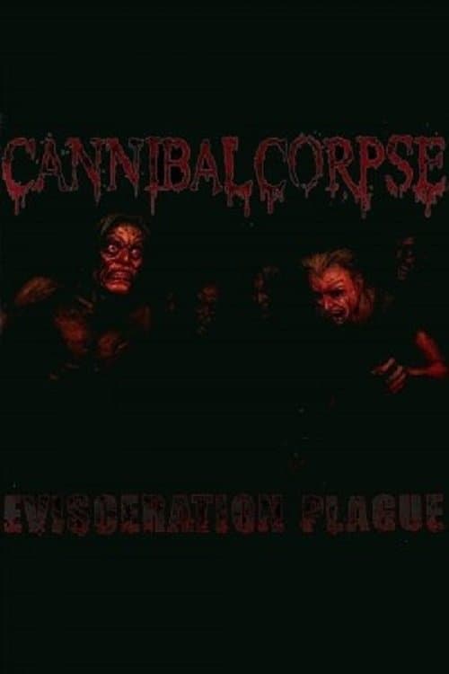 Cannibal Corpse: The Making of Evisceration Plagueのポスター