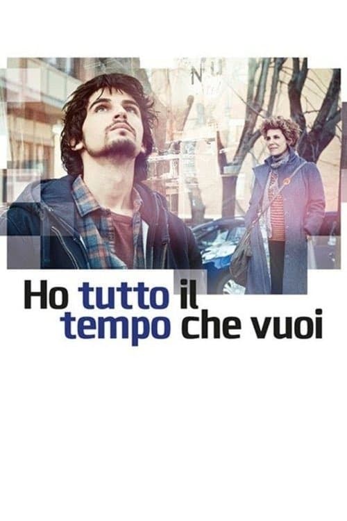 Ho Tutto il Tempo Che Vuoiのポスター