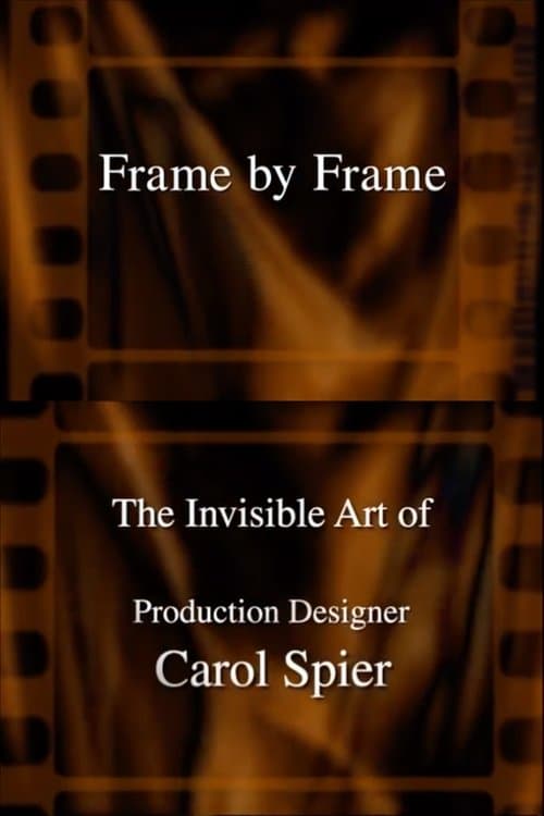 Frame by Frame: The Invisible Art of Production Designer Carol Spierのポスター