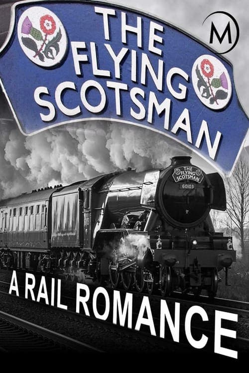 The Flying Scotsman: A Rail Romanceのポスター