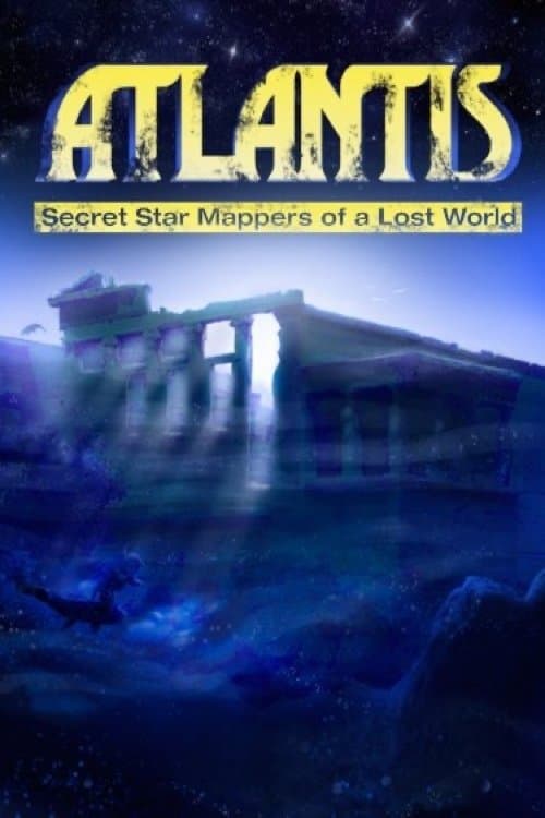 Atlantis: Secret Star Mappers of a Lost Worldのポスター