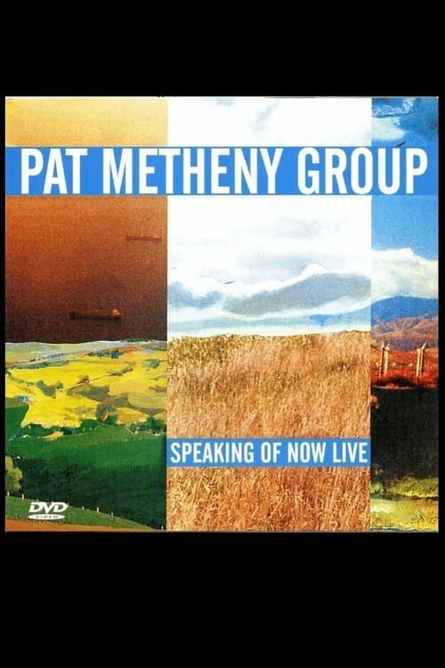 Pat Metheny Group - Speaking Of Now Liveのポスター