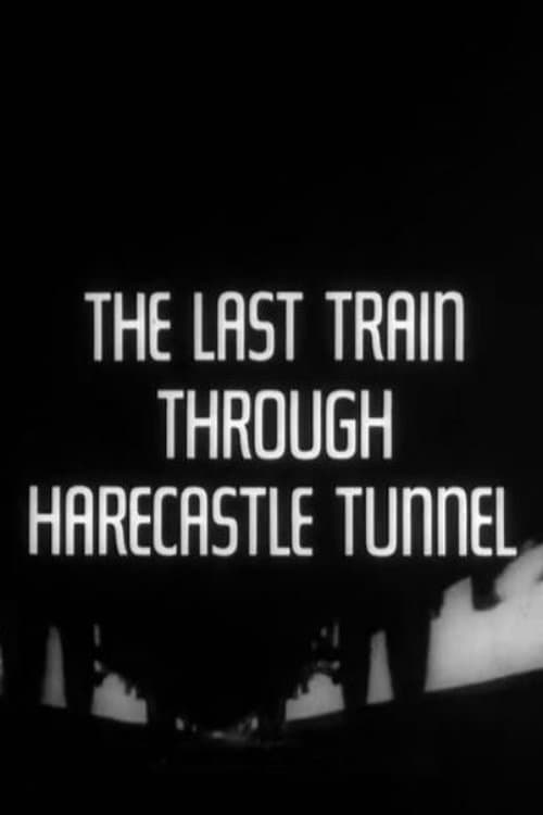 The Last Train Through Harecastle Tunnelのポスター