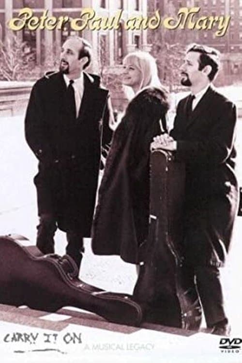 Peter, Paul & Mary: Carry It Onのポスター