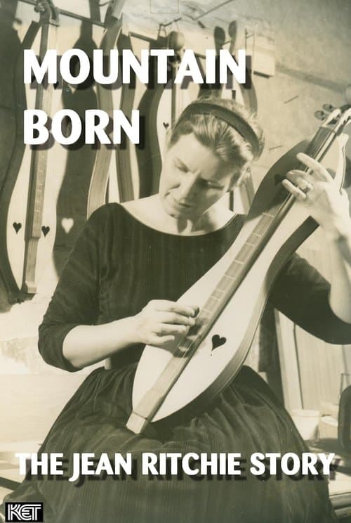 Mountain Born: The Jean Ritchie Storyのポスター