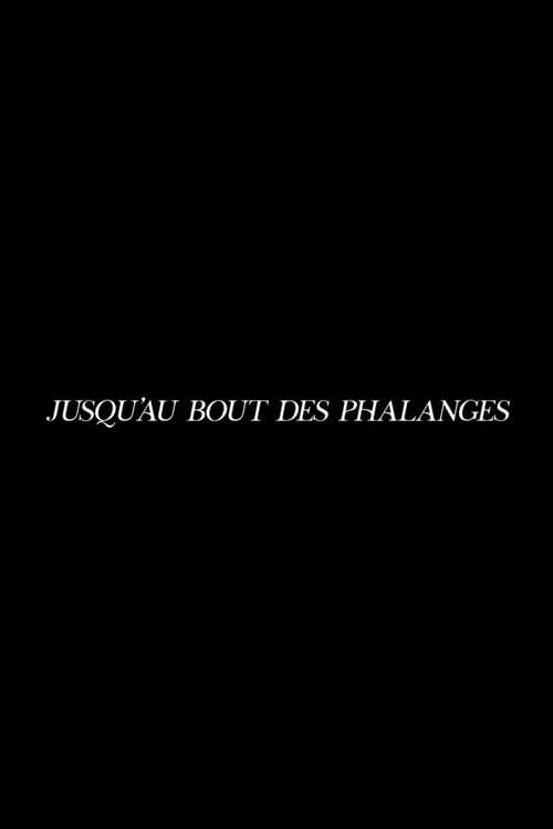Jusqu'au bout des phalangesのポスター
