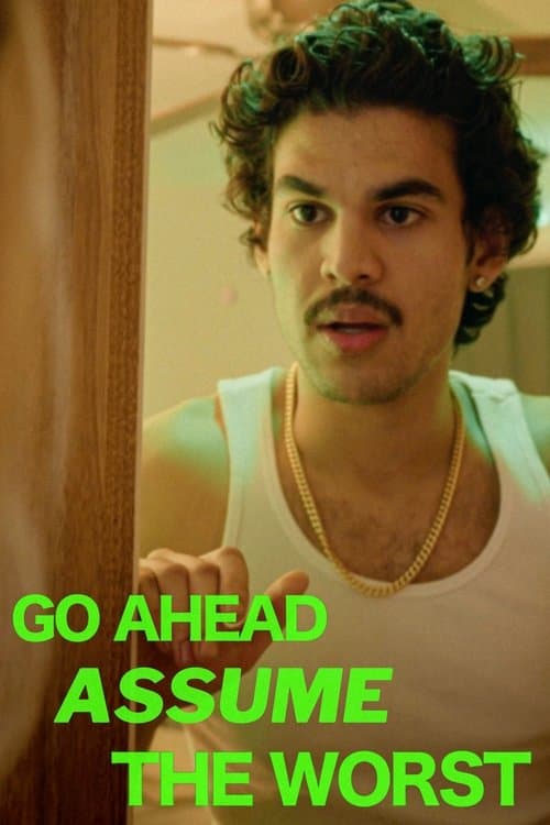 Go Ahead, Assume the Worstのポスター
