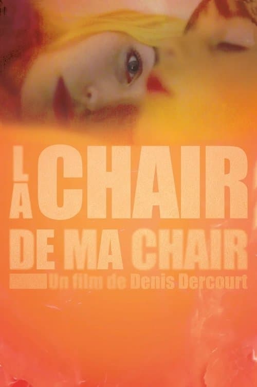 La chair de ma chairのポスター