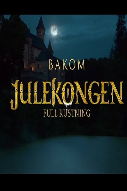 Bakom - Julekongen: Full Rustningのポスター