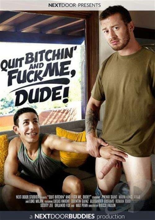 Quit Bitchin' and Fuck Me, Dude!のポスター