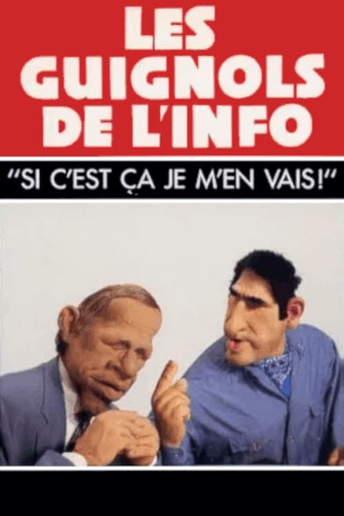 L'Année des Guignols - Si c'est ça, je m'en vais !のポスター