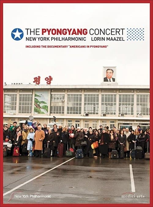 The Pyongyang Concert - New York Philharmonic & Lorin Maazelのポスター