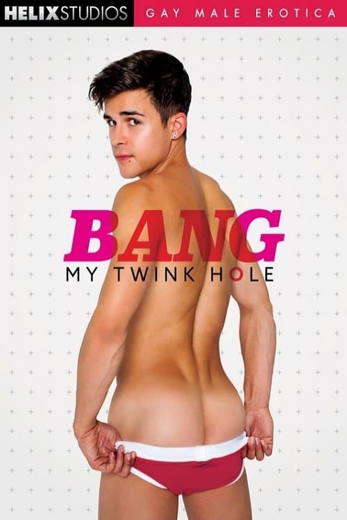 Bang My Twink Holeのポスター