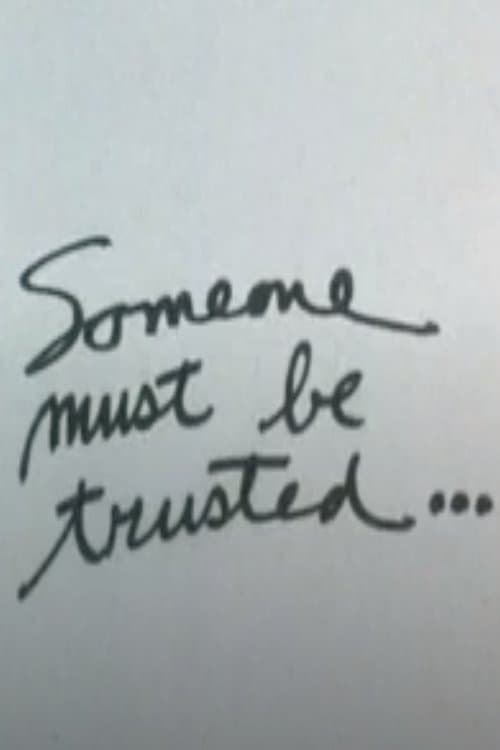 Someone Must Be Trusted...のポスター