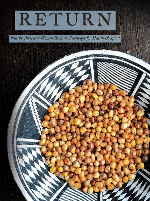 Return: Native American Women Reclaim Foodways for Health & Spiritのポスター