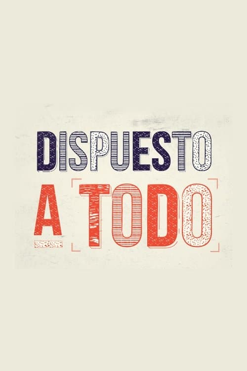 Dispuesto a todoのポスター