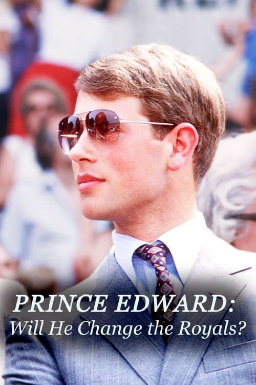 Prince Edward: Will He Change the Royals?のポスター