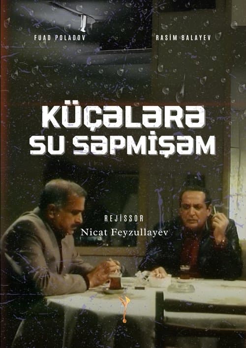 Küçələrə Su Səpmişəmのポスター