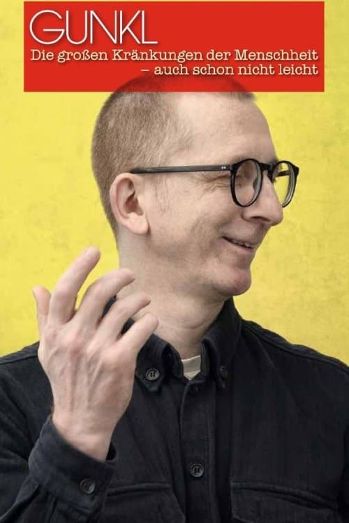 Gunkl: Die großen Kränkungen der Menschheit - auch schon nicht leichtのポスター