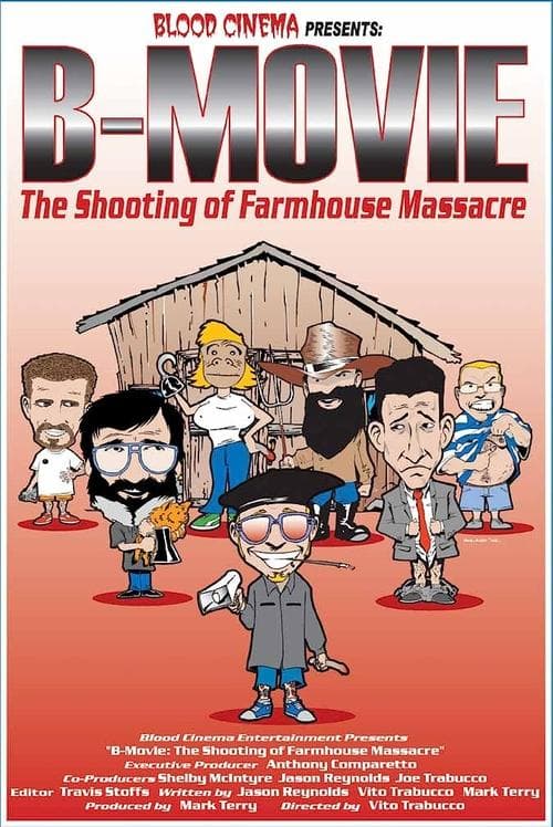 B-Movie: The Shooting of 'Farmhouse Massacre'のポスター