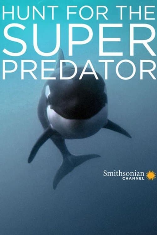 The Search for the Ocean's Super Predatorのポスター