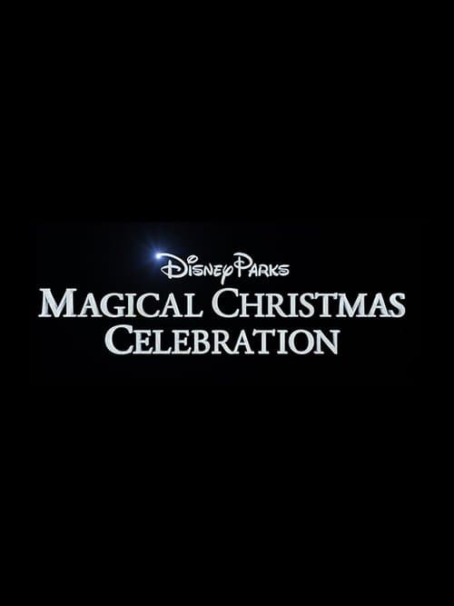 Disney Parks Magical Christmas Celebrationのポスター