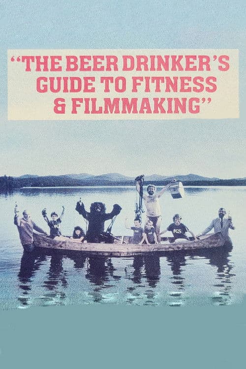 The Beer Drinker's Guide to Fitness and Filmmakingのポスター
