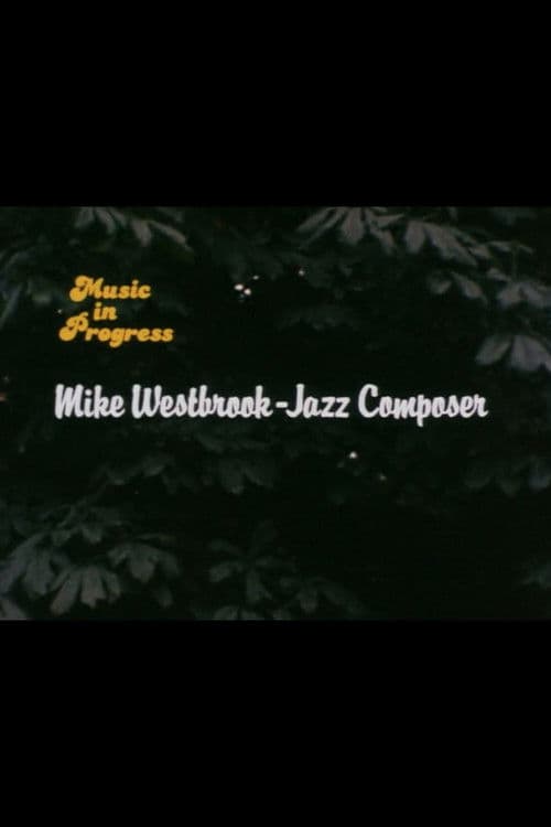 Music in Progress: Mike Westbrook - Jazz Composerのポスター