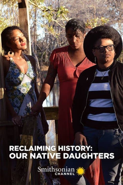 Reclaiming History: Our Native Daughtersのポスター