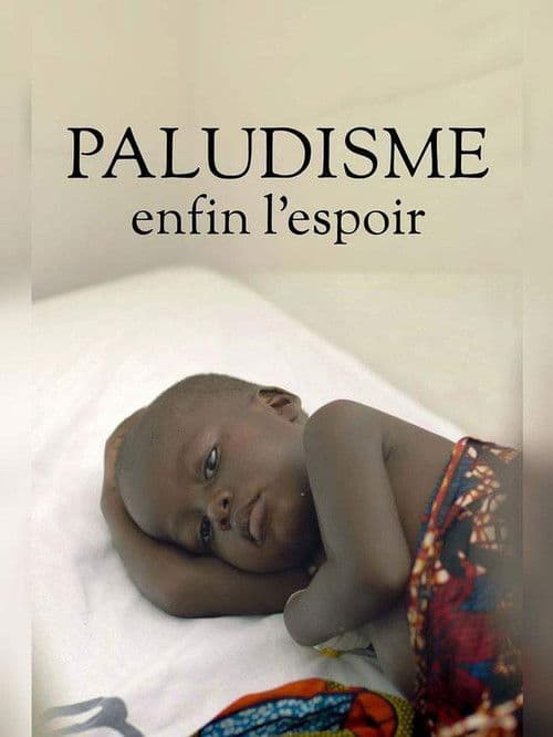 Paludisme, enfin l'espoirのポスター