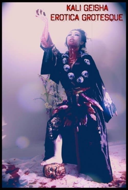 Kali Geisha Erotica Grotesqueのポスター