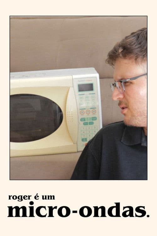 Roger é um Micro-ondasのポスター