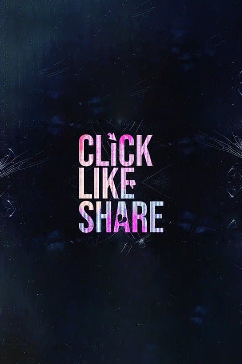 Click, Like, Shareのポスター