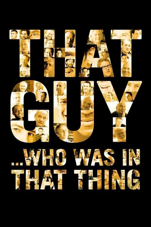 That Guy... Who Was in That Thingのポスター