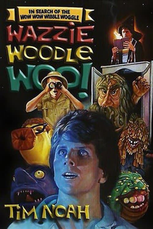 In Search of the Wow Wow Wibble Woggle Wazzie Woodle Wooのポスター