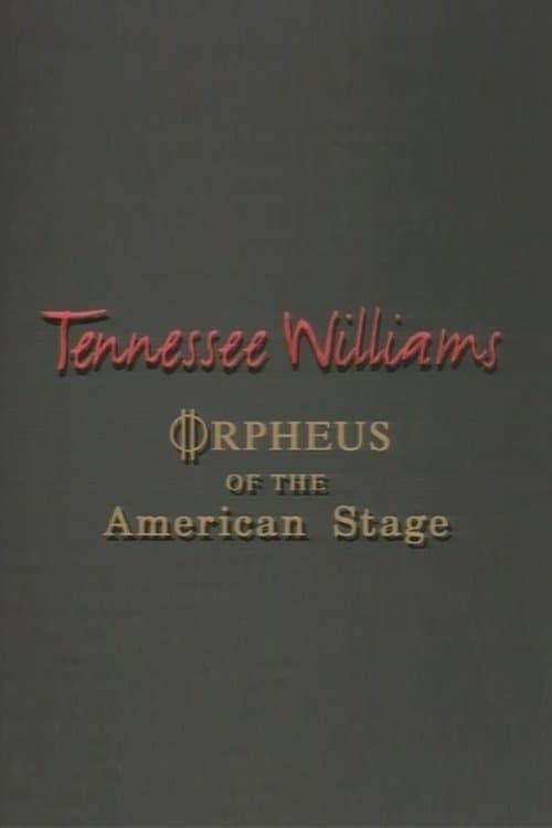 Tennessee Williams: Orpheus of the American Stageのポスター