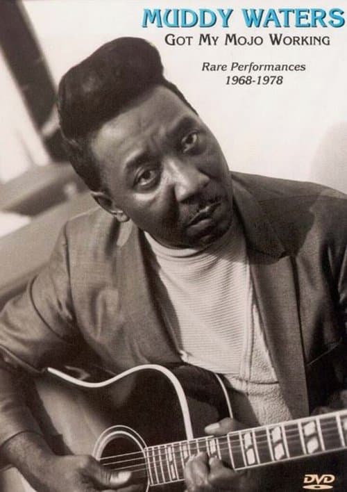 Muddy Waters - Got My Mojo Working - Rare Performances 1968-1978のポスター