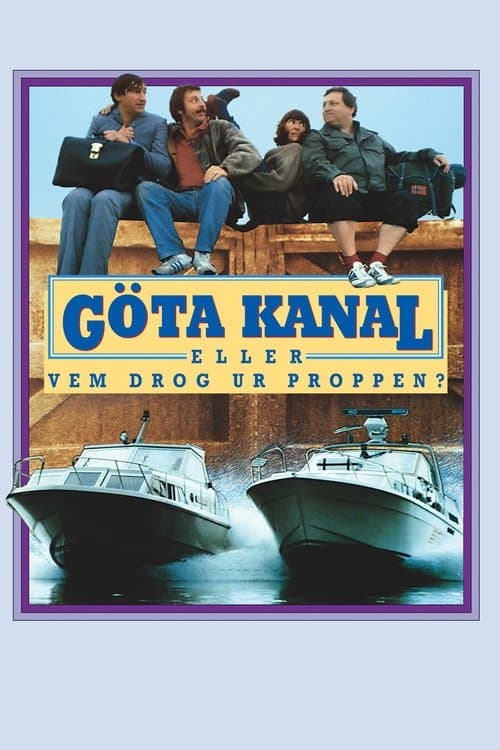 Göta Kanal eller Vem drog ur proppen?のポスター
