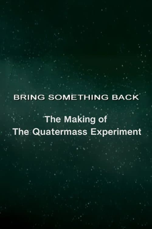 Bring Something Back: The Making of 'The Quatermass Experiment'のポスター