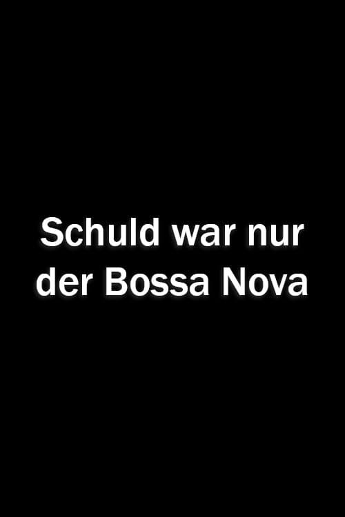 Schuld war nur der Bossa Novaのポスター