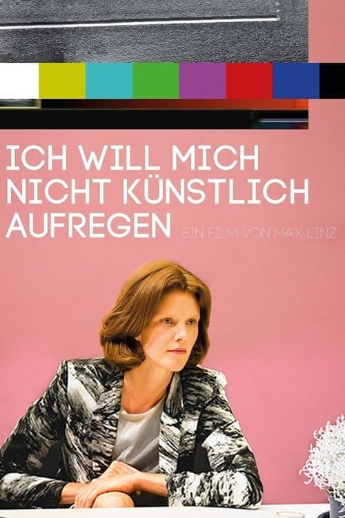 Ich will mich nicht künstlich aufregenのポスター