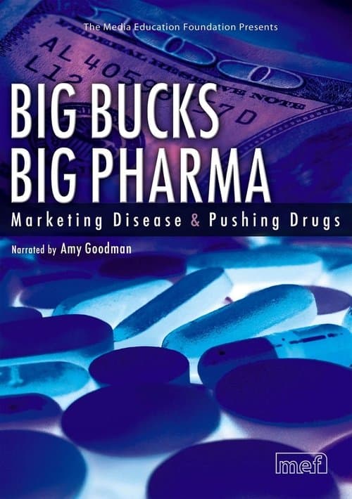 Big Bucks Big Pharma - Marketing Disease and Pushing Drugsのポスター